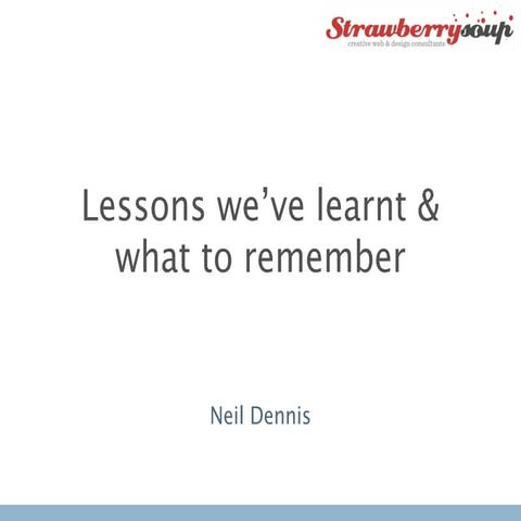 Strawberrysoup - Lessons we've learnt