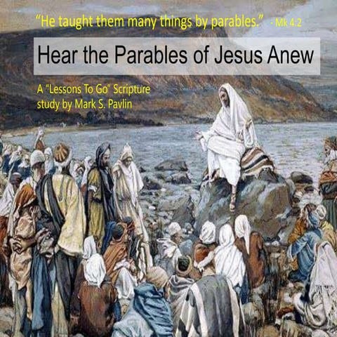 Hear The Parables of Jesus Anew