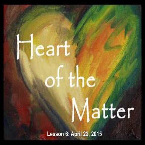 Heart of the Matter Part 6 | PPTX