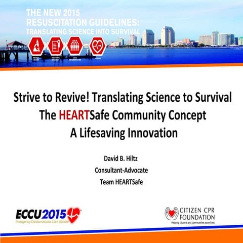 Strive to Revive! Translating Science to Survival The HEARTSafe Community Concept A Lifesaving Innovation