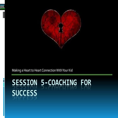Making a Heart to Heart Connection with Your Kid Session 5 Coaching for Success