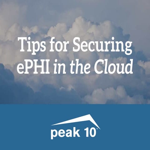 Tips for Securing ePHI in the Cloud