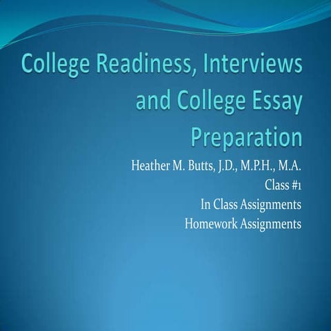 The College Interview, Essay and Readiness: Introductory Class #1