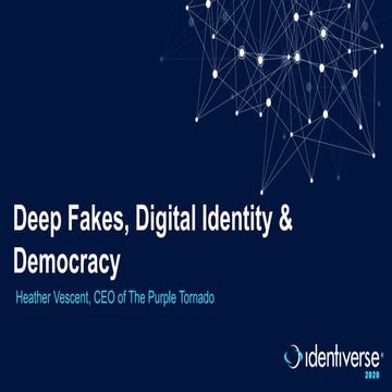 Deep Fakes, Digital Identity and Democracy