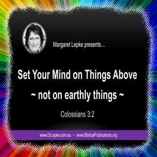 Set Your Mind on Things Above - Not...