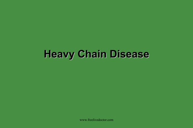 Heavy Chain Disease PPT heavy-chain-disease-ppt