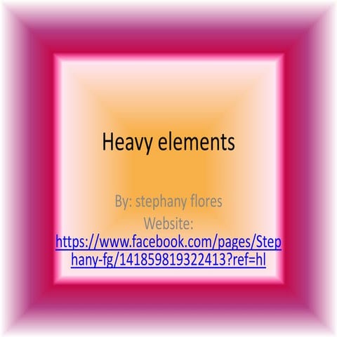 Heavy elements