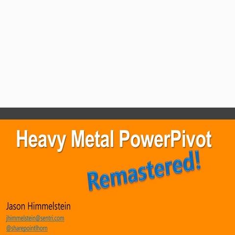Heavy Metal PowerPivot