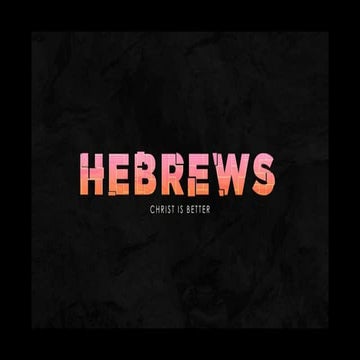 Hebrews christ is better | PPTX