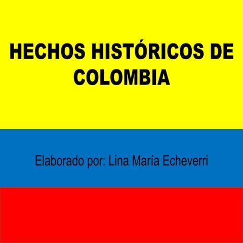 Hechos Historicos De Colombia