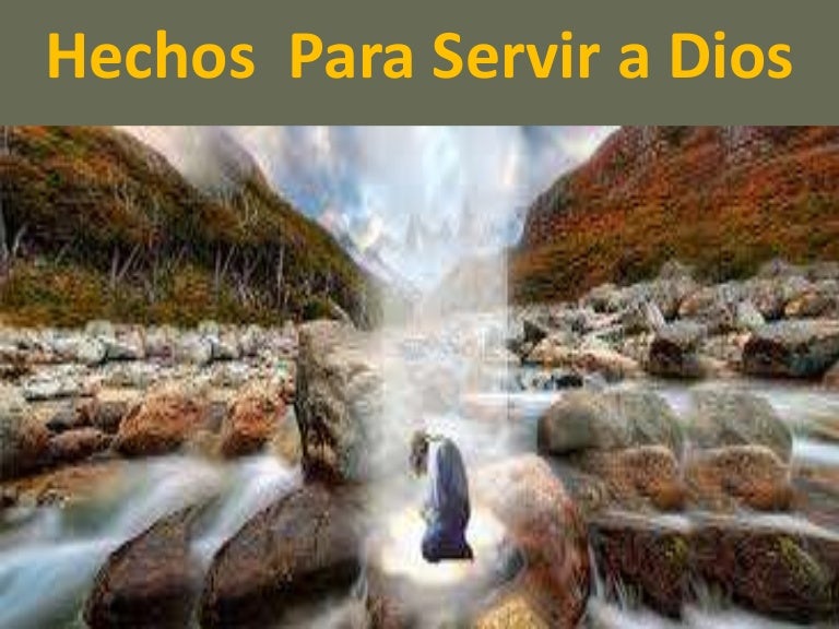 Hechos para servir a dios