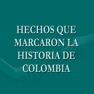 Hechos que marcaron la historia de ...