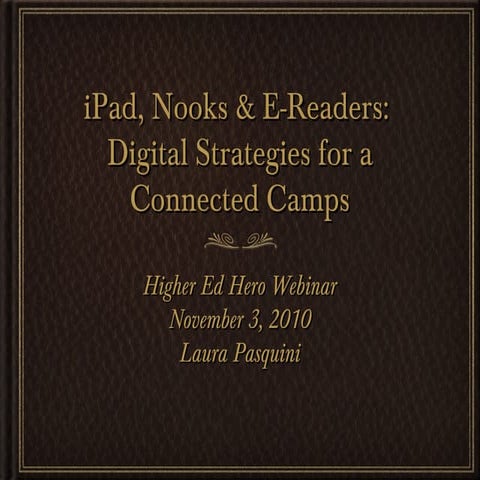 iPad, Nooks & E-Readers: Digital Strategies for a Connected Campus