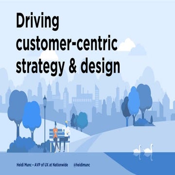 UX STRAT USA 2018 Presentation: Heidi Munc, Nationwide