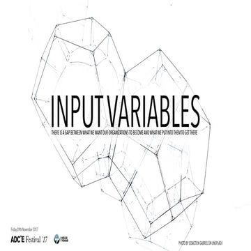 Input Variables - Presentation ADC*E Festival ‘17