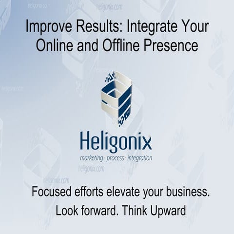 Improve Results: Integrate Your Online and Offline Presence