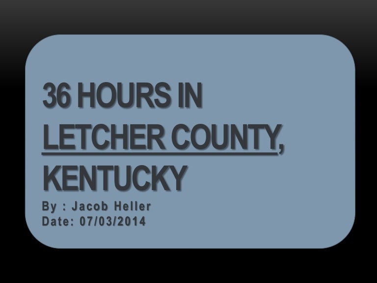 36 Hours in Letcher County, Kentucky