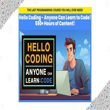 The last Programming course you will ever need : HELLO CODING | PPT