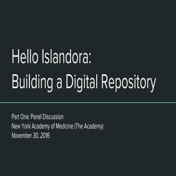 Hello islandora  building a digital repository nov 30, 2016 v6