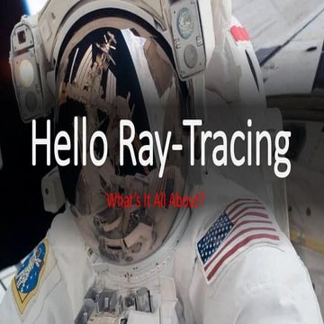 Hello Ray-Tracing - What's it all about? Introduction to Ray-Tracing and why ...