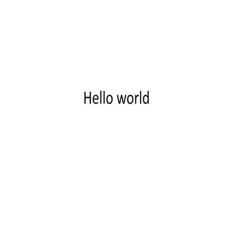 Hello world | PPTX