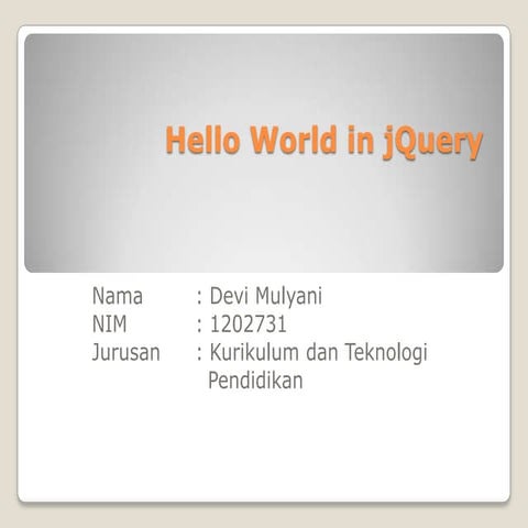Hello World in jQuery-DeviMulyani | PPT