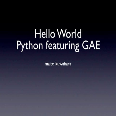 Hello World Python featuring GAE | KEY | Programming Languages | Computing