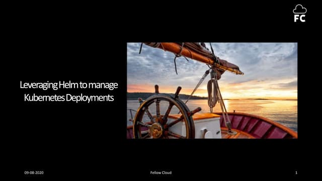 Leveraging Helm to manage Deployments on Kubernetes
