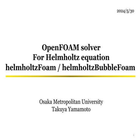 OpenFOAM solver for Helmholtz equation, helmholtzFoam / helmholtzBubbleFoam