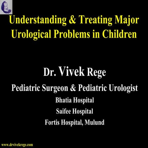 Understanding And Treating Major Urological Problems In Children