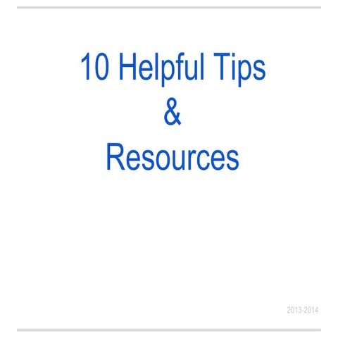 Helpful Tips and Resources