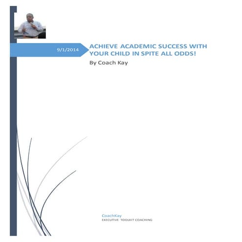 ACHIEVE ACADEMIC SUCCESS WITH YOUR CHILD IN SPITE ALL ODDS!