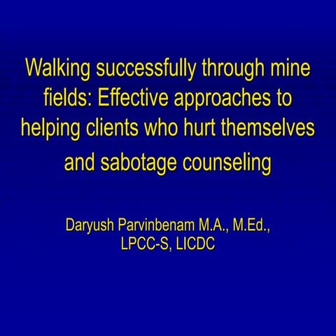 Effective Approaches to Helping Clients Who Hurt Themselves and Sabotage Coun...