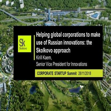 Helping global corporations to make use of russian innovations the Skolkovo a...