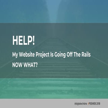 Help, My Website Project is Going Off the Rails - Now What?