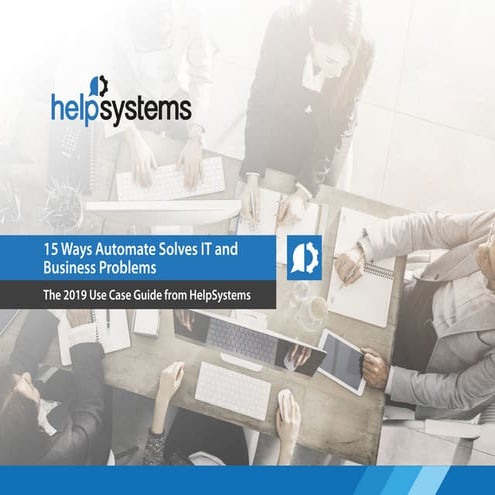 The 2019 AUTOMATE Use Case Guide from HelpSystems