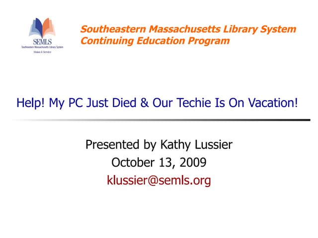 Help! My PC Just Died & Our Techie Is On Vacation!