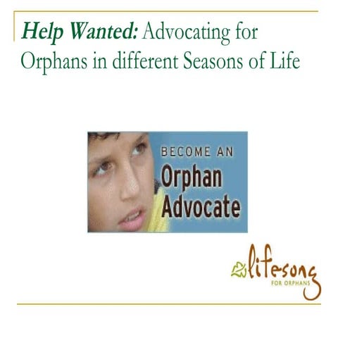 Help Wanted - Orphan Advocates
