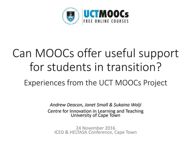 Can MOOCs offer useful support for students in transition? Experiences from the UCT MOOCs Project