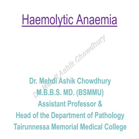 Haemolytic anemia,Thalassemia, sickle cell Anemia)