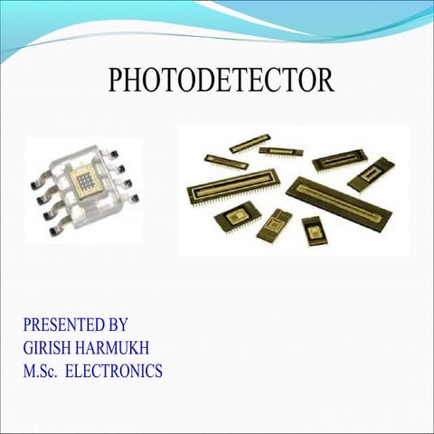 Photo-detector by GIRISH HARMUKH