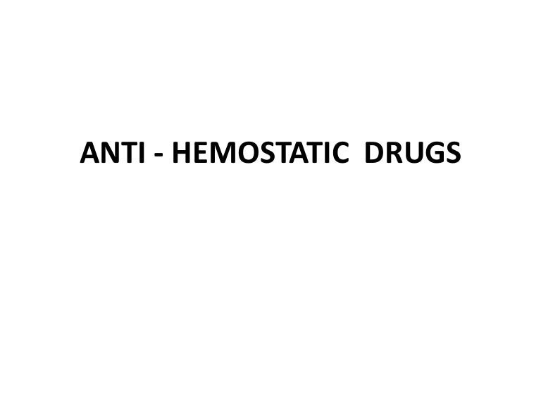 Anti Hemostatic Drugs