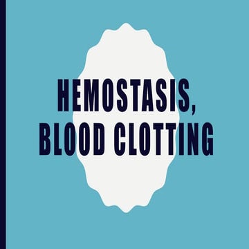 Hemostasis, blood clotting .pptx