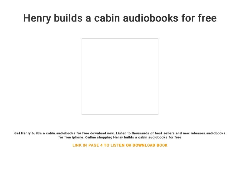Henry Builds A Cabin Audiobooks For Free