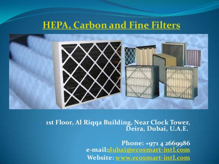 Hepa, carbon and fine filters