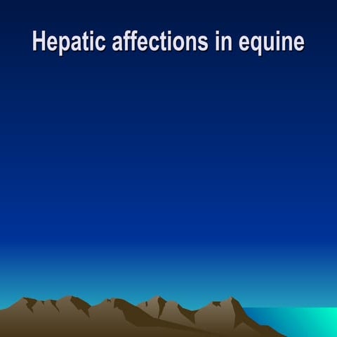 Hepatic affections in equine medicine .ppt