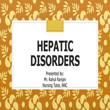 Hepatic disorder ! Cirrhosis, Jaundice 