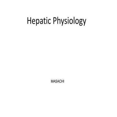Hepatic_Physiology And Hepatic -liver  Anatomy