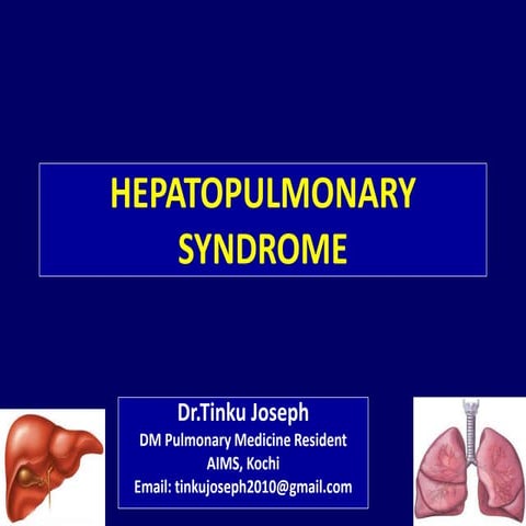 Hepatopulmonary Syndrome By Dr.Tinku Joseph