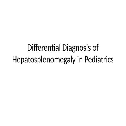 Approach to a child with Hepatosplenomegaly | PPT
